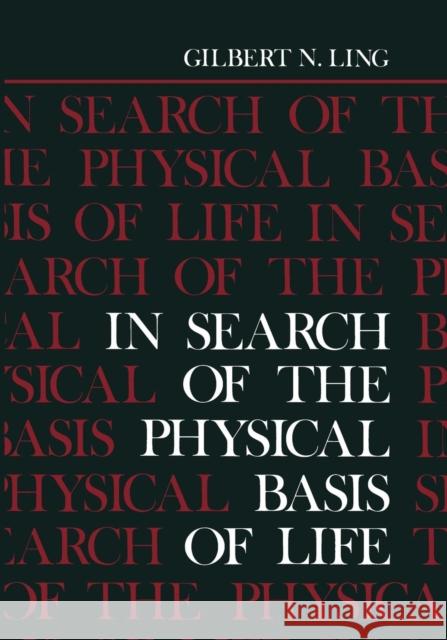 In Search of the Physical Basis of Life Gilbert Ling 9781461296614 Springer - książka