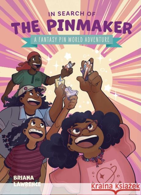 In Search of the Pinmaker: A Fantasy Pin World Adventure Briana Lawrence 9781524880729 Andrews McMeel Publishing - książka