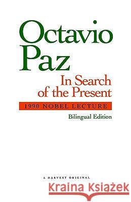 In Search of the Present: 1990 Nobel Lecture Octavio Paz Paz                                      Anthony Stanton 9780156445566 Harvest/HBJ Book - książka