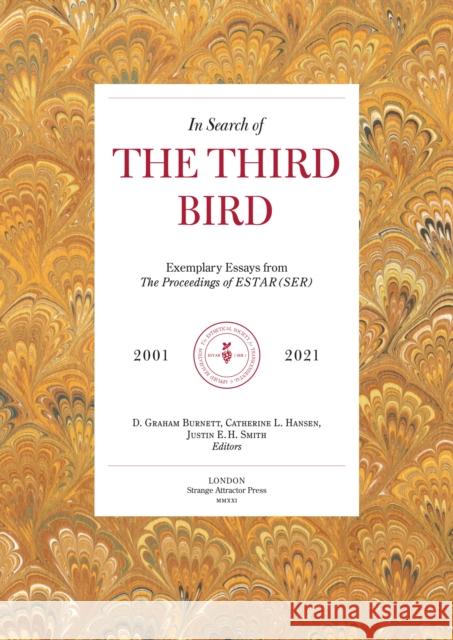 In Search Of The Third Bird: Exemplary Essays from The Proceedings of ESTAR(SER), 20012020 Catherine L. Hansen 9781913689360 Strange Attractor Press - książka