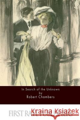 In Search of the Unknown Robert Chambers 9781511570732 Createspace - książka