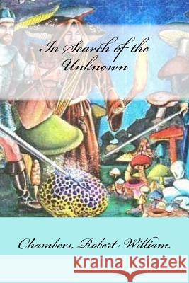 In Search of the Unknown Chambers Rober Mybook 9781548333010 Createspace Independent Publishing Platform - książka