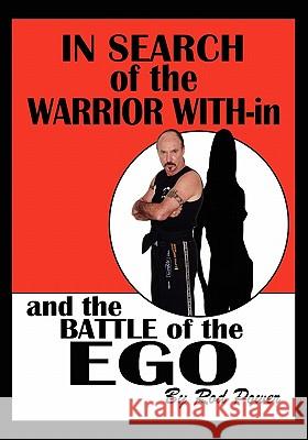 In Search of the Warrior With-in and the Battle of the Ego Power, Rod 9781449999216 Createspace - książka