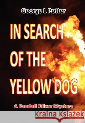 In Search of the Yellow Dog George L. Potter 9781257419722 Lulu.com - książka