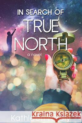 In Search of True North: (A Novel) Neely, Kathleen 9781645263210 Candlelight Fiction - książka