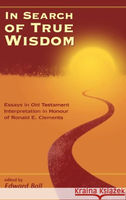 In Search of True Wisdom Ball, Edward 9781841270715 Sheffield Academic Press - książka