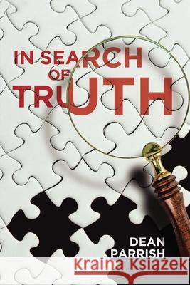 In Search of Truth Dean Parrish 9781400332380 ELM Hill - książka