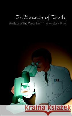 In Search of Truth: Analyzing the Cases from the Master's Files R. Hugh McLean 9781414045450 AuthorHouse - książka