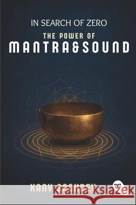 In Search of Zero: The Power of Mantra & Sound Kanv Sachdev 9788199210790 White Light Publishing Company - książka