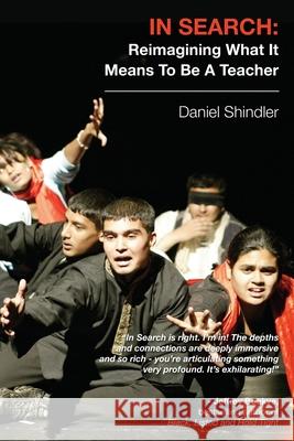 In Search: Reimagining What It Means To Be A Teacher Daniel Shindler 9781839750205 Grosvenor House Publishing Limited - książka