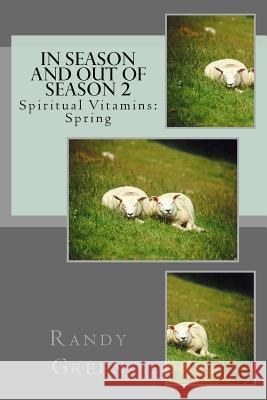 In Season and Out of Season 2: Spiritual Vitamins: Spring Randy Green 9781477554227 Createspace Independent Publishing Platform - książka