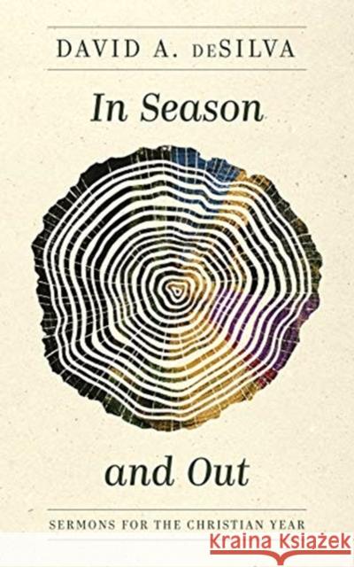 In Season and Out: Sermons for the Christian Year David A. deSilva 9781683592914 Lexham Press - książka