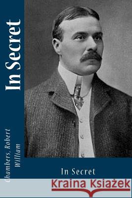 In Secret Chambers Rober Sir Angels 9781545530467 Createspace Independent Publishing Platform - książka