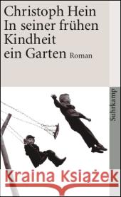 In seiner frühen Kindheit ein Garten : Roman Hein, Christoph   9783518457733 Suhrkamp - książka