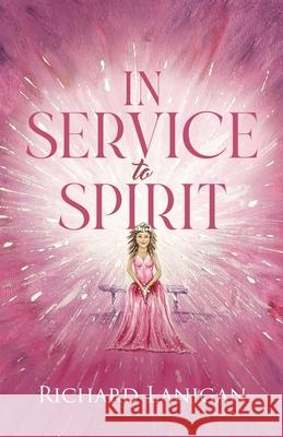 In Service to Spirit Richard Lanigan Shelley Youell 9780228862505 Tellwell Talent - książka