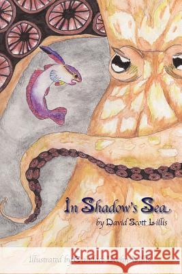 In Shadow's Sea David Scott Lillis Candace Loehn-Lillis 9781480043831 Createspace - książka