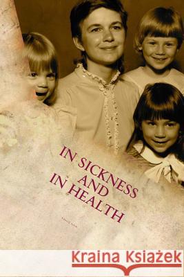 In Sickness and In Health Adam 9781497439207 Createspace - książka