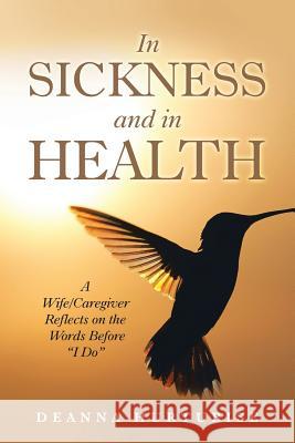 In Sickness and in Health: A Wife/Caregiver Reflects on the Words Before 