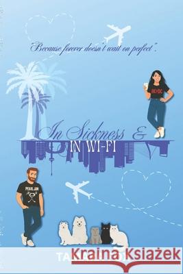 In Sickness and in Wi-Fi: Because Forever Doesn't Wait on Perfect. Tamara Fox 9789090411507 Tamara Fox - książka