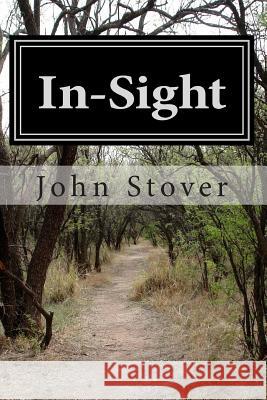 In-Sight: A Dysfunctional Time Traveling Tale John Stover 9781492239024 Createspace - książka
