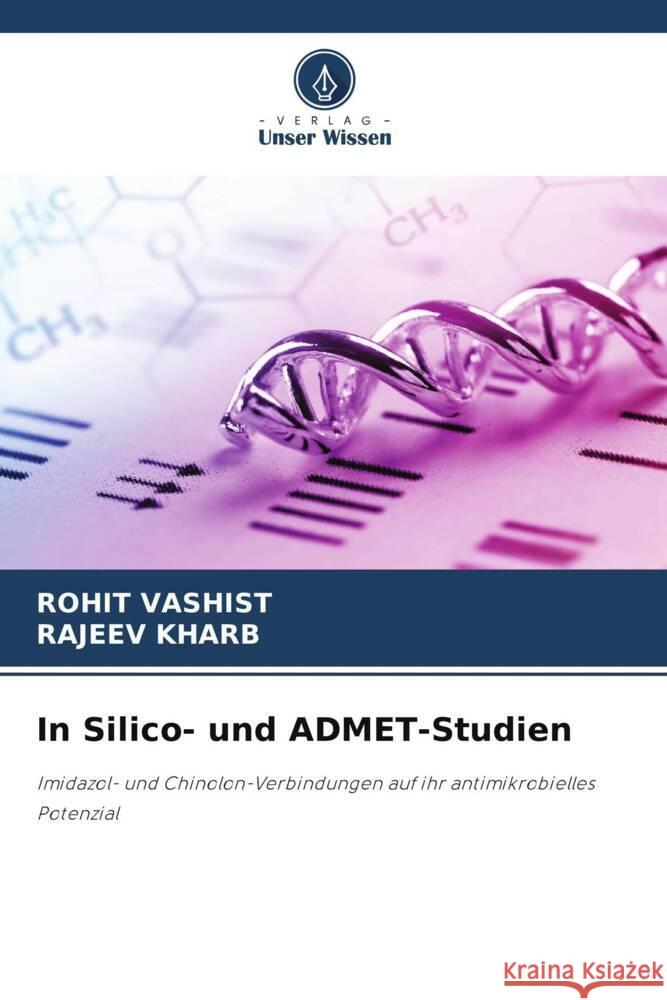 In Silico- und ADMET-Studien Vashist, Rohit, Kharb, Rajeev 9786206345671 Verlag Unser Wissen - książka