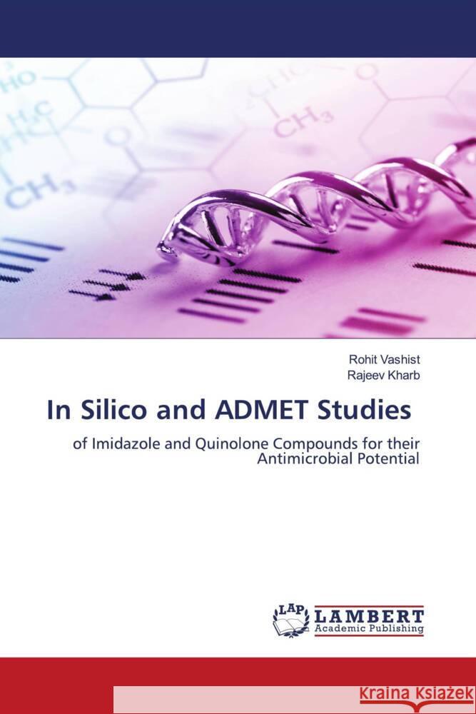 In Silico and ADMET Studies Vashist, Rohit, Kharb, Rajeev 9786206751328 LAP Lambert Academic Publishing - książka