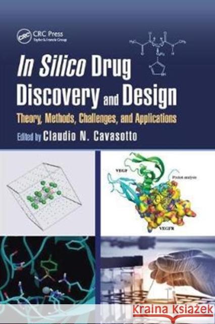 In Silico Drug Discovery and Design: Theory, Methods, Challenges, and Applications Claudio N. Cavasotto 9781138747586 CRC Press - książka
