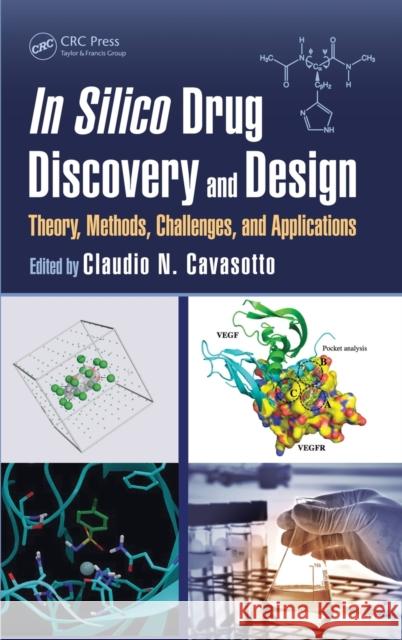 In Silico Drug Discovery and Design: Theory, Methods, Challenges, and Applications Claudio N. Cavasotto Claudio N. Cavasotto 9781482217834 CRC Press - książka