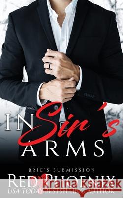 In Sir's Arms Red Phoenix 9780692978962 Red Phoenix Entertainment, LLC - książka