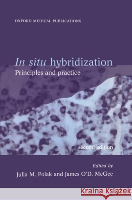 In Situ Hybridization : Principles and Practice Julia Polak James McGee Polak 9780198548805 Oxford University Press - książka