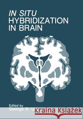 In Situ Hybridization in Brain George Uhl 9781461594888 Springer - książka