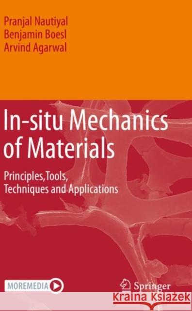 In-Situ Mechanics of Materials: Principles, Tools, Techniques and Applications Pranjal Nautiyal Benjamin Boesl Arvind Agarwal 9783030433222 Springer - książka