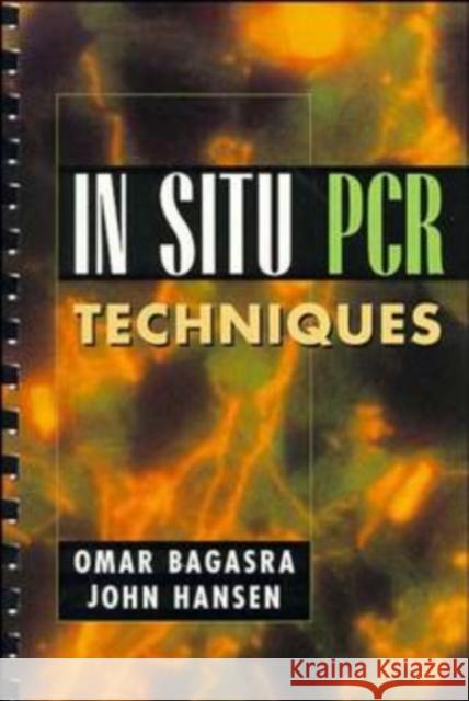 In-Situ PCR Techniques Omar Bagasra John Hansen 9780471159469 Wiley-Liss - książka
