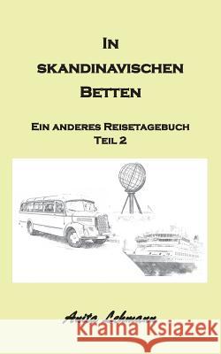 In skandinavischen Betten: Das andere Reisetagebuch Teil 2 Lehmann, Anita 9783746079387 Books on Demand - książka