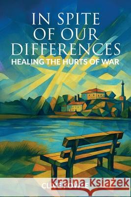 In spite of our differences: Healing the hurts of war Clive Fowle 9781739865962 Spring View Publications - książka