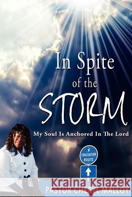 In Spite of the Storm: My Soul is Anchored in The Lord Malloy, Cheryl Denise 9781466487802 Createspace - książka