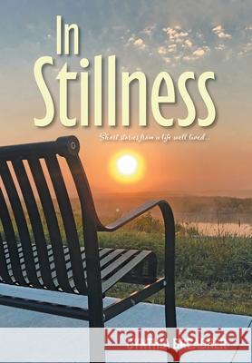 In Stillness: Short Stories from a Life Well Lived... Cynthia Breadner 9781039134713 FriesenPress - książka