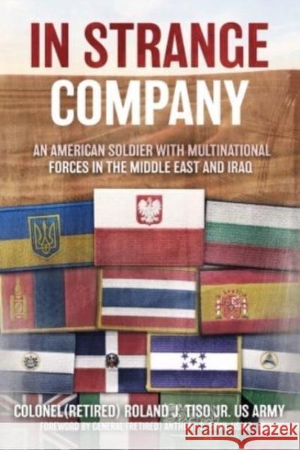 In Strange Company: An American Soldier with Multinational Forces in the Middle East and Iraq Anthony C Zinni 9781636243948 Casemate Publishers - książka