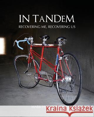 In Tandem: Recovering Me, Recovering Us Mark H. Bird 9780999413807 Stemar Press - książka