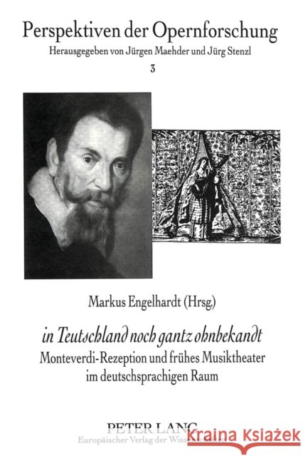«In Teutschland Noch Gantz Ohnbekandt»: Monteverdi-Rezeption Und Fruehes Musiktheater Im Deutschsprachigen Raum Maehder, Jürgen 9783631500620 Peter Lang Gmbh, Internationaler Verlag Der W - książka
