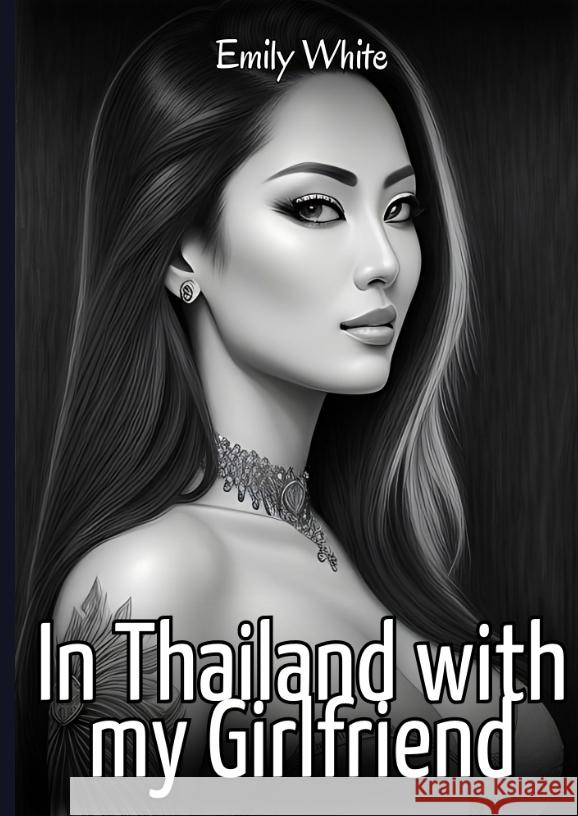 In Thailand with my Girlfriend White, Emily 9783384588685 Emily White - książka