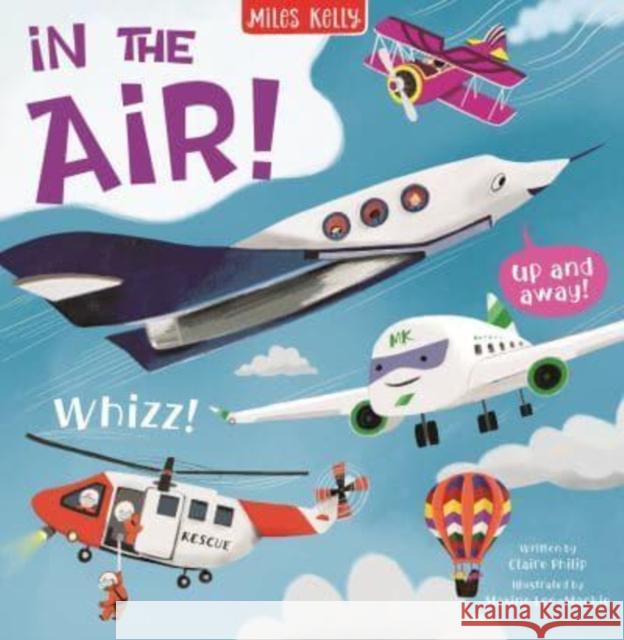 In the Air! Claire Philip 9781789894370 Miles Kelly Publishing Ltd - książka