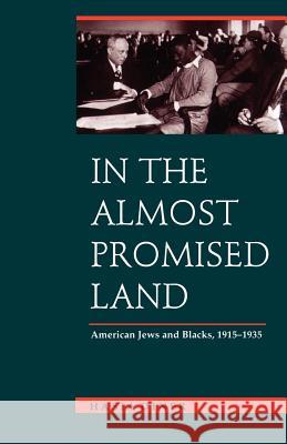 In the Almost Promised Land: American Jews and Blacks, 1915-1935 Diner, Hasia R. 9780801850653 Johns Hopkins University Press - książka