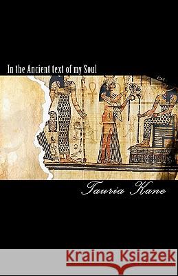 In The Ancient Text Of My Soul Kane, Tauria 9781440472503 Createspace - książka