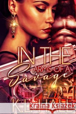 In the Arms of a Savage K. L. Hall 9781734457711 K.L. Hall Productions - książka