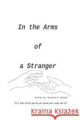 In the Arms of a Stranger Kirsten R. Nicholl Michelle Henriette Nicholl 9781724992819 Createspace Independent Publishing Platform - książka