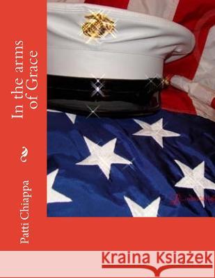 In the arms of Grace Chiappa, Patti Sassyangel 9781537222783 Createspace Independent Publishing Platform - książka