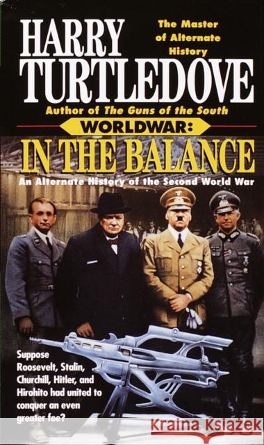 In the Balance (Worldwar, Book One) Harry Turtledove 9780345388520 Del Rey Books - książka