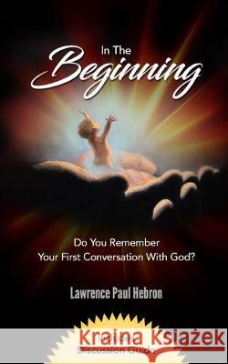 In the Beginning Lawrence Paul Hebron 9781545444818 Createspace Independent Publishing Platform - książka