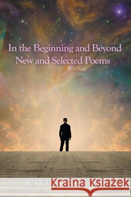 In the Beginning and Beyond New and Selected Poems Lou Jones 9781663273154 iUniverse - książka